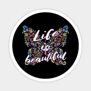 Life Is Beautiful Floral Butterfly Magnet